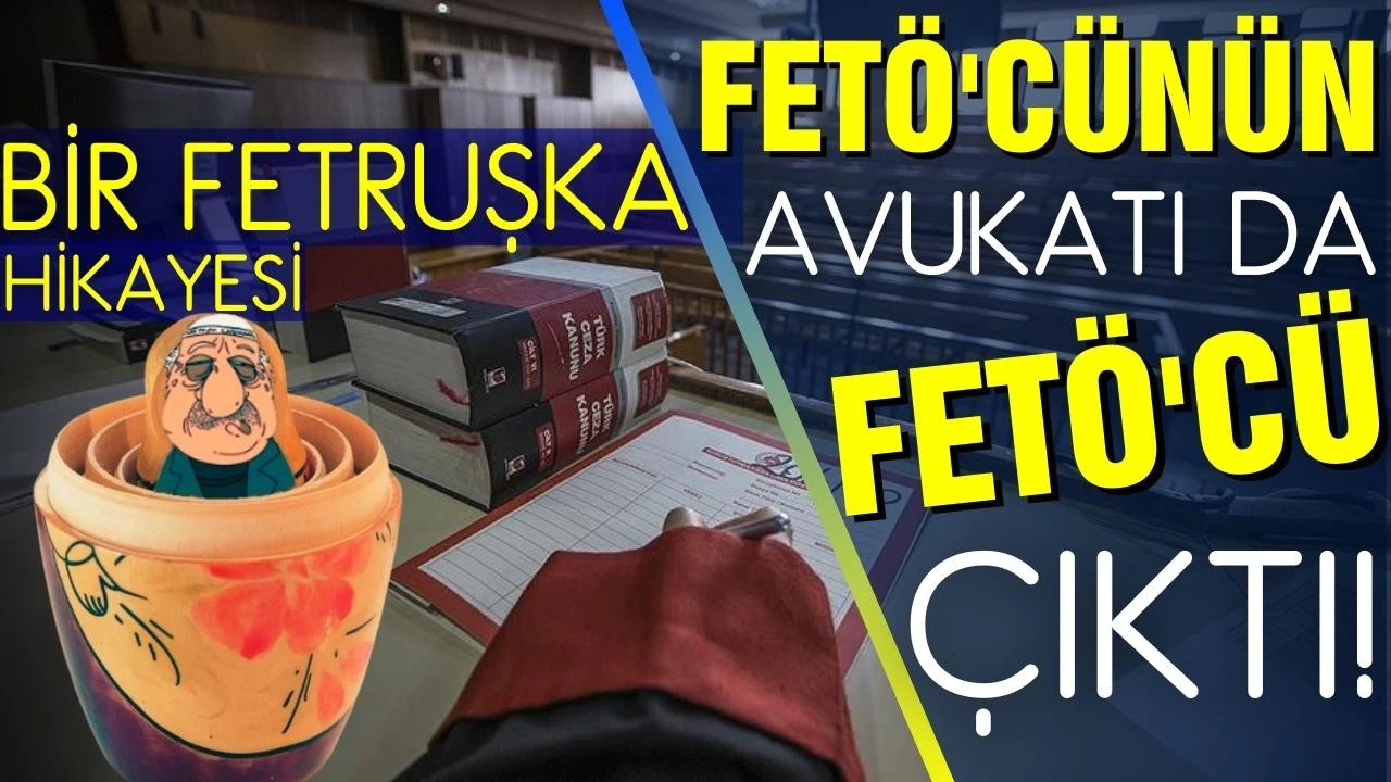 FETÖ zanlısının avukatı da FETÖ'cü çıktı!