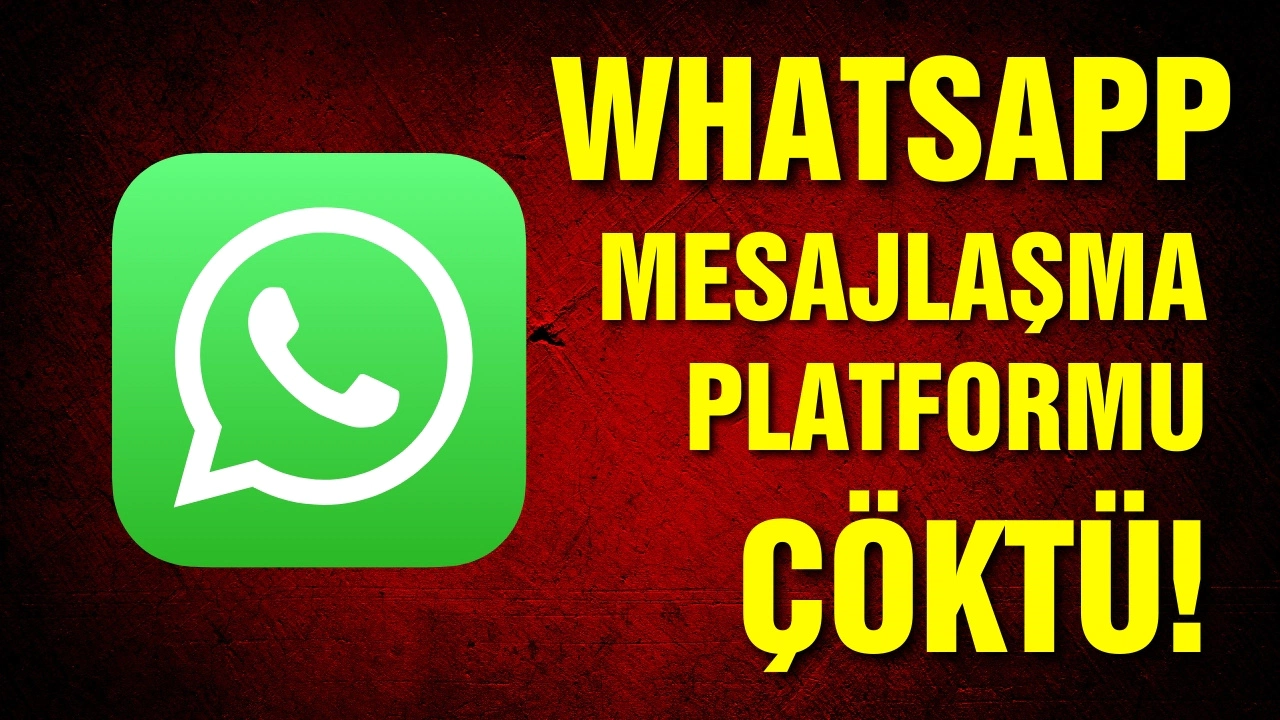 WhatsApp çöktü!