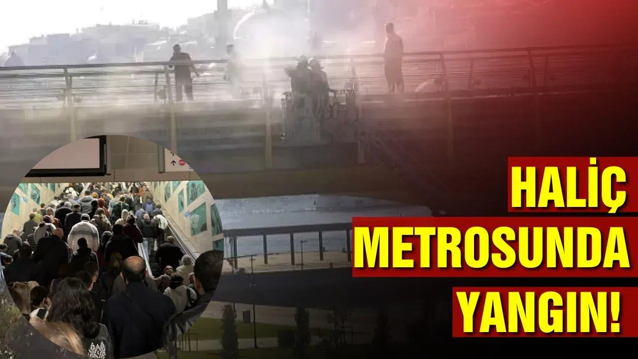 Haliç metrosunda yangın!