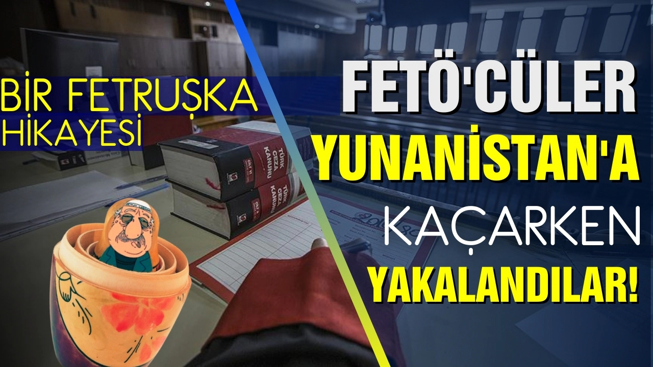 FETÖ zanlıları Yunanistan'a kaçarken yakalandı