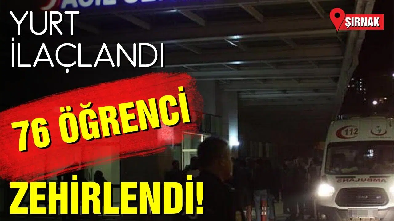 Şırnak'ta yurtta ilaçlamadan etkilenen 76 öğrenci hastaneye kaldırıldı