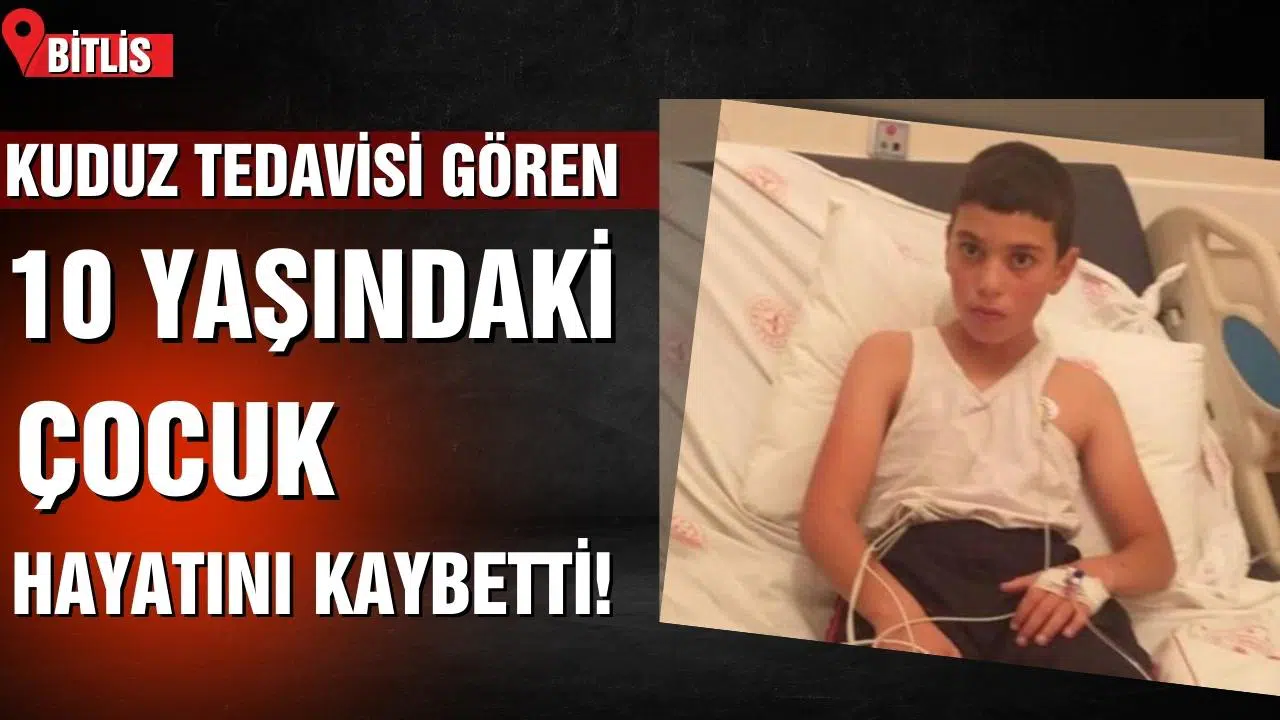 Kuduz tedavisi olan çocuk yaşamını yitirdi!