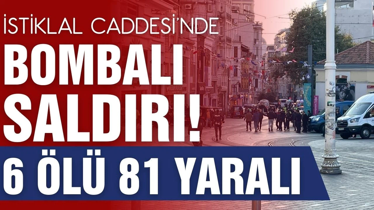 İstiklal Caddesi'nde patlama! 6 ölü, 81 yaralı!