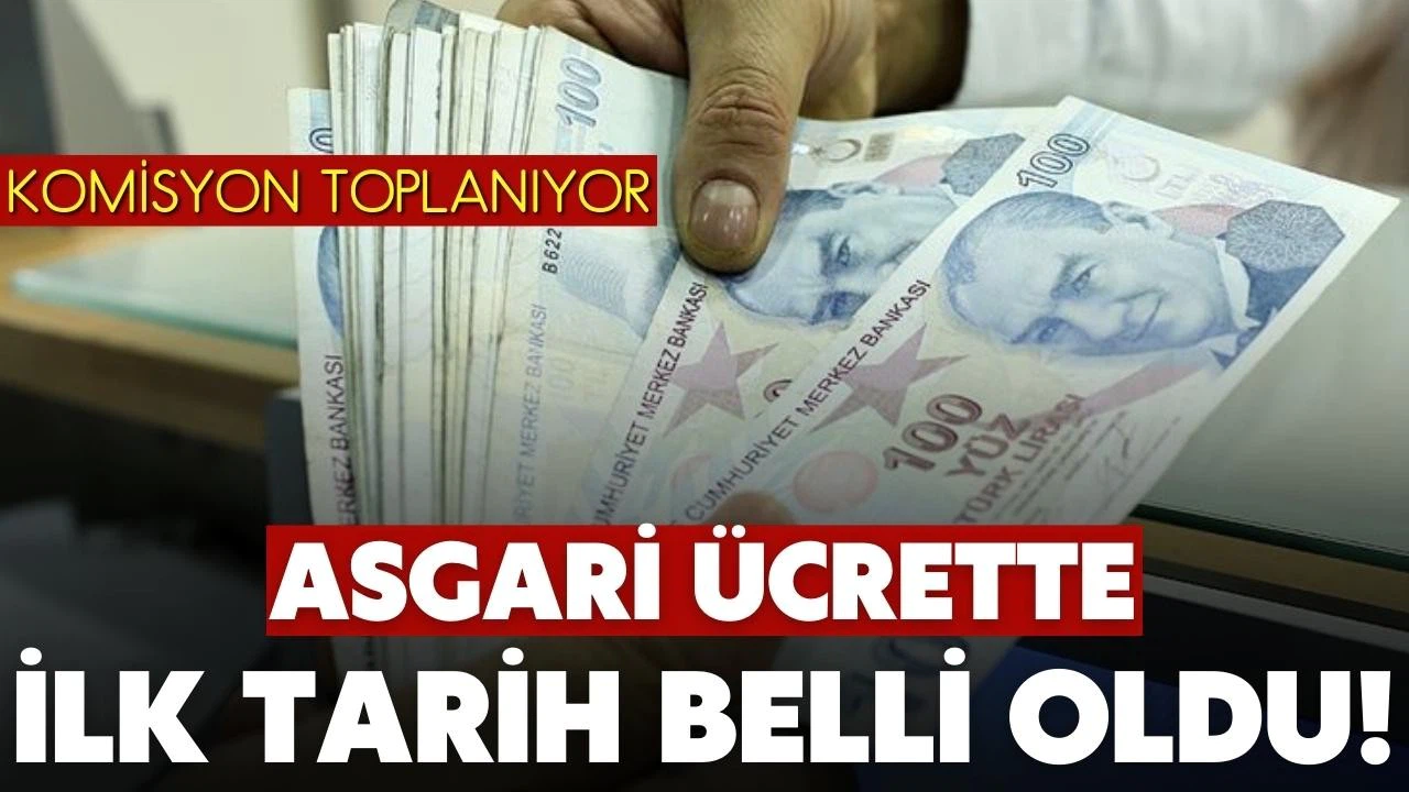 Asgari ücrette ilk tarih belli oldu!