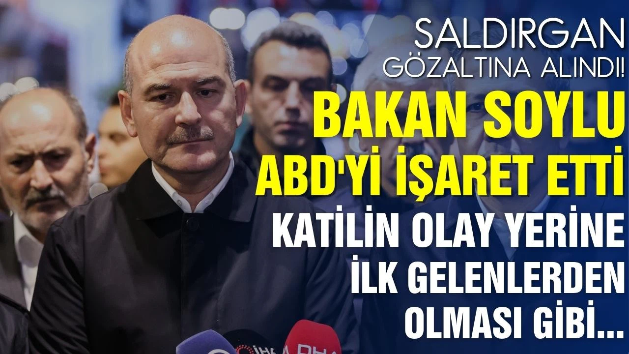 Bakan Soylu, saldırıda ABD'yi işaret etti: Olay yerine ilk katiller gelir