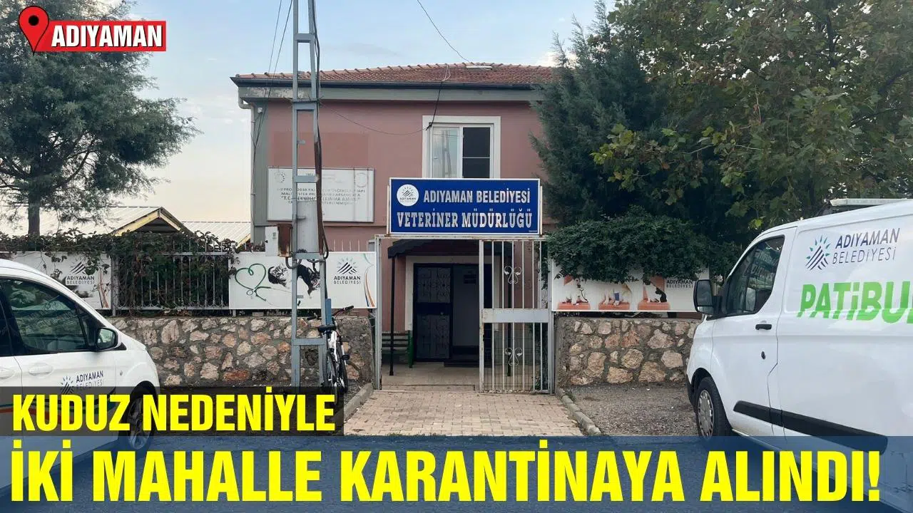 Adıyaman'da iki mahalle kuduz nedeniyle karantinaya alındı