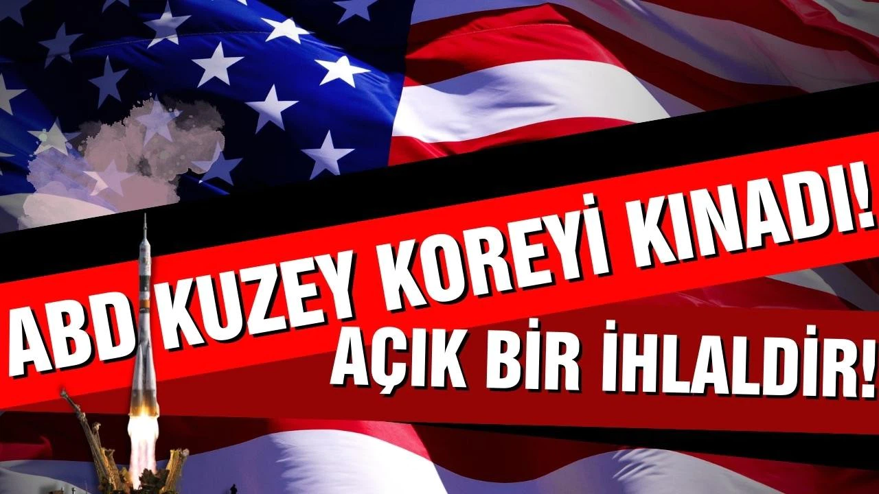 ABD, Kuzey Kore'yi kınadı! Açık bir ihlaldir!