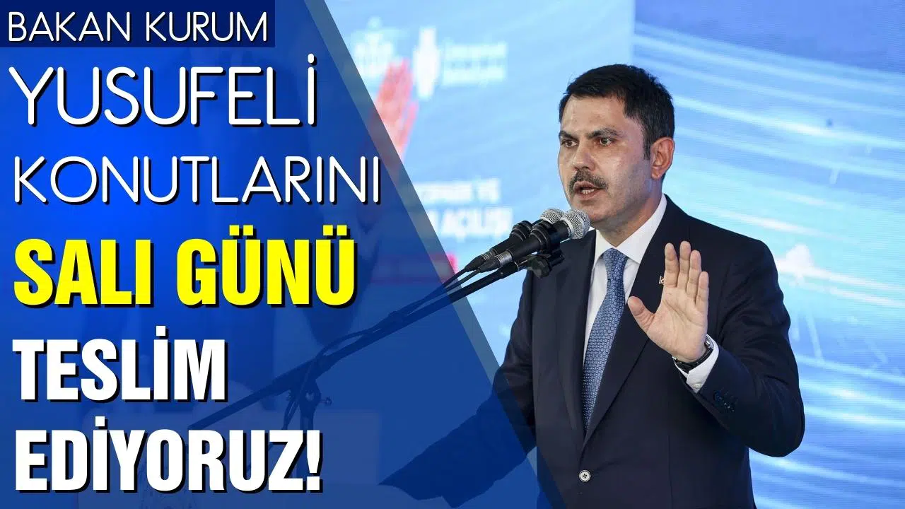 Bakan Kurum: Yusufeli konutlarını salı günü teslim ediyoruz!