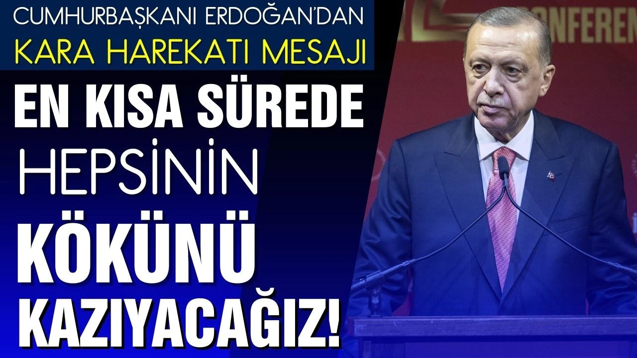 Erdoğan: Hepsinin kökünü kazıyacağız