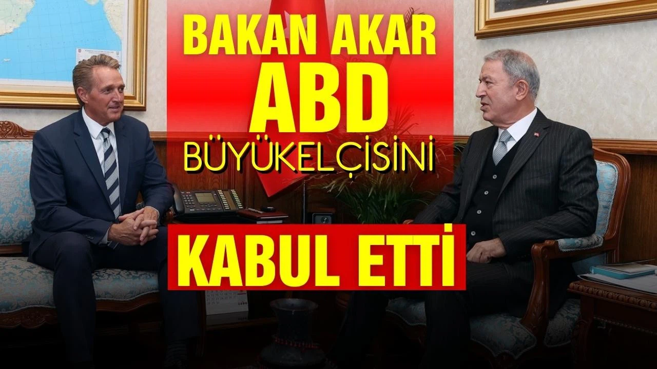 Bakan Akar, ABD Büyükelçisi Flake'yi kabul etti!