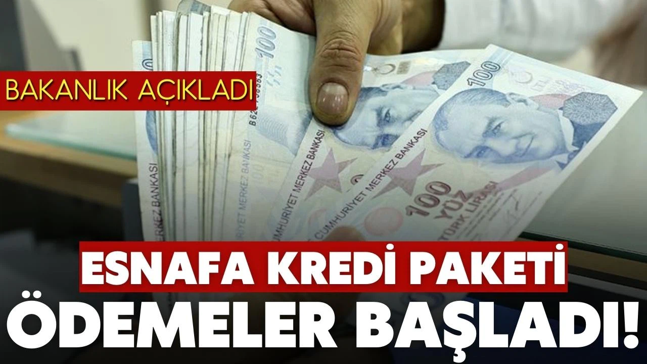 Esnaf kredi paketi ödemesi başladı