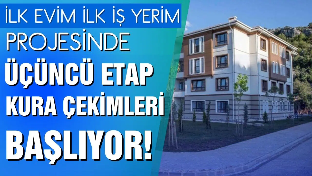 ''İlk Evim, İlk İş Yerim'' projesinde üçüncü etap kura çekimleri başlıyor!