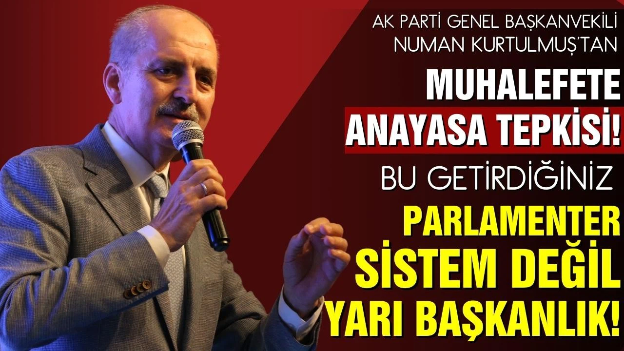 AK Parti Genel Başkanvekili Numan Kurtulmuş'tan muhalefete anayasa tepkisi!