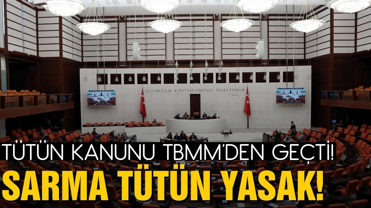 Tütün Kanunu, TBMM'den geçti! Sarma tütün yasak!