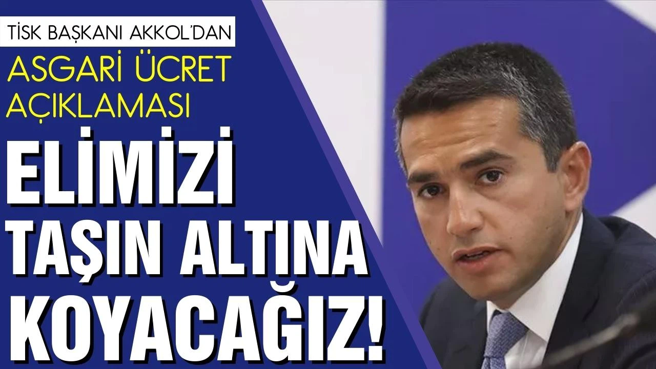 TİSK'ten asgari ücret açıklaması: Elimizi taşın altına koyacağız