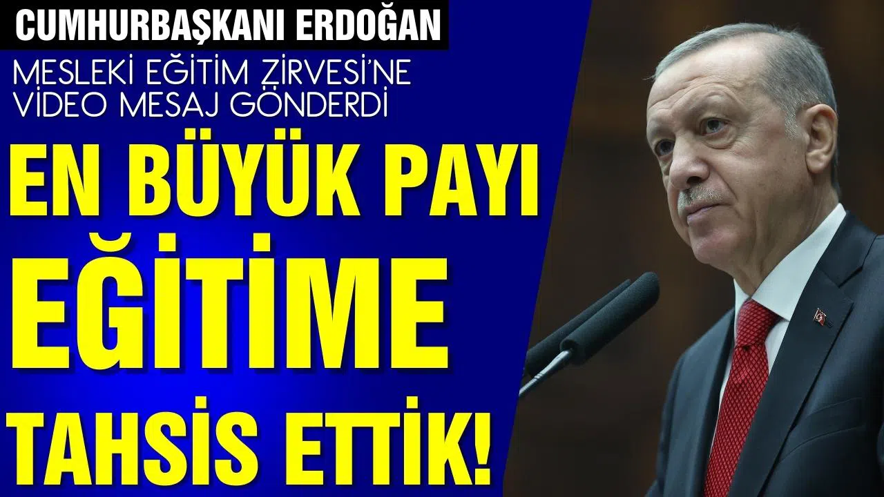 Cumhurbaşkanı Erdoğan: En büyük payı eğitime tahsis ettik!