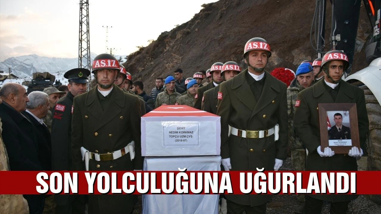 Şehit Topçu Uzman Çavuş Nedim Korkmaz, Hakkari'de son yolculuğuna uğurlandı