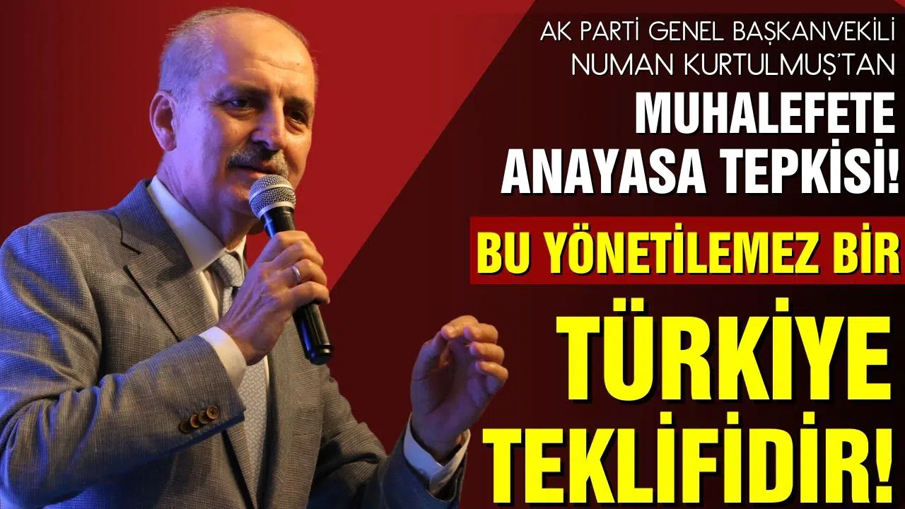 AK Parti Genel Başkanvekili Kurtulmuş: Türkiye’yi yönetilemez bir hale getirecek teklifle karşı karşıyayız
