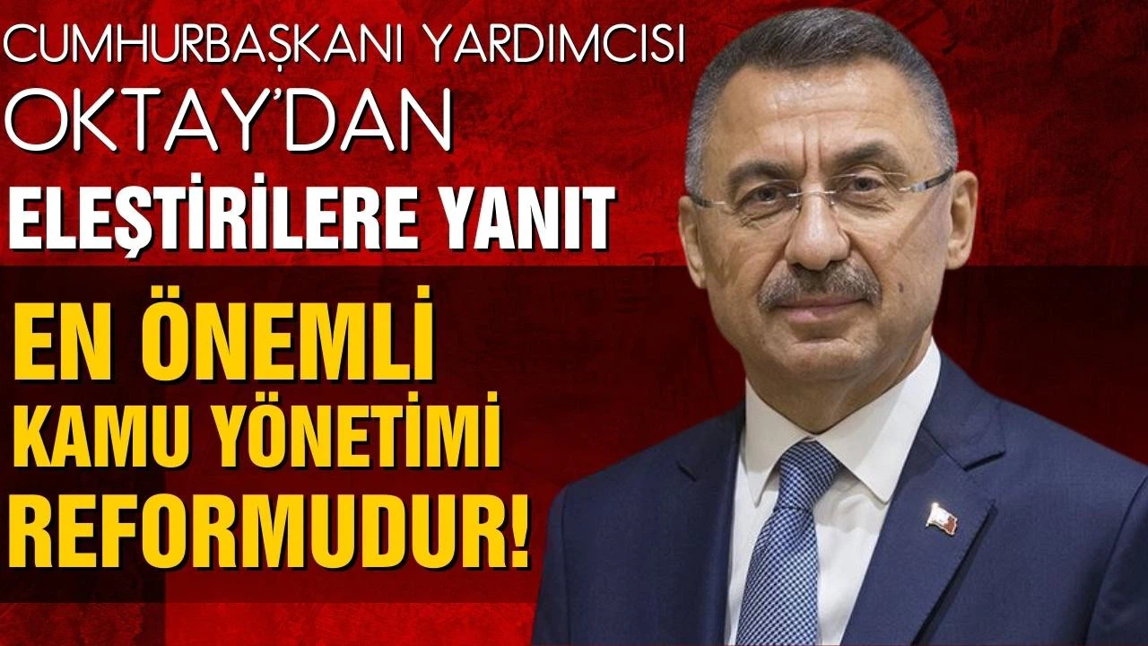 Oktay: “En önemli kamu yönetimi reformudur”