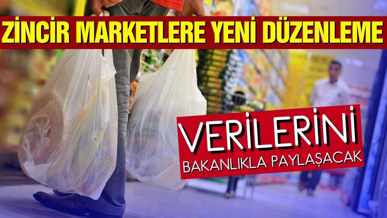 Zincir marketler, o verileri bakanlığa aktaracak!
