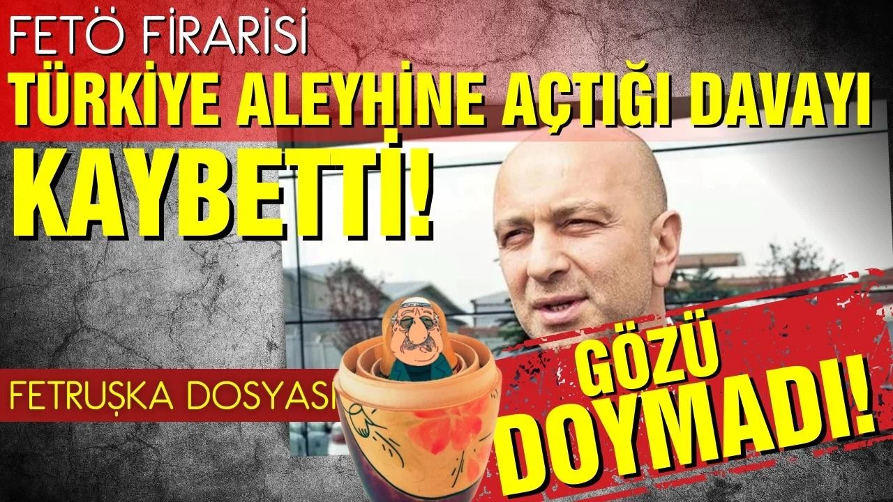 FETÖ firarisi İpek, Türkiye aleyhine açtığı davayı kaybetti