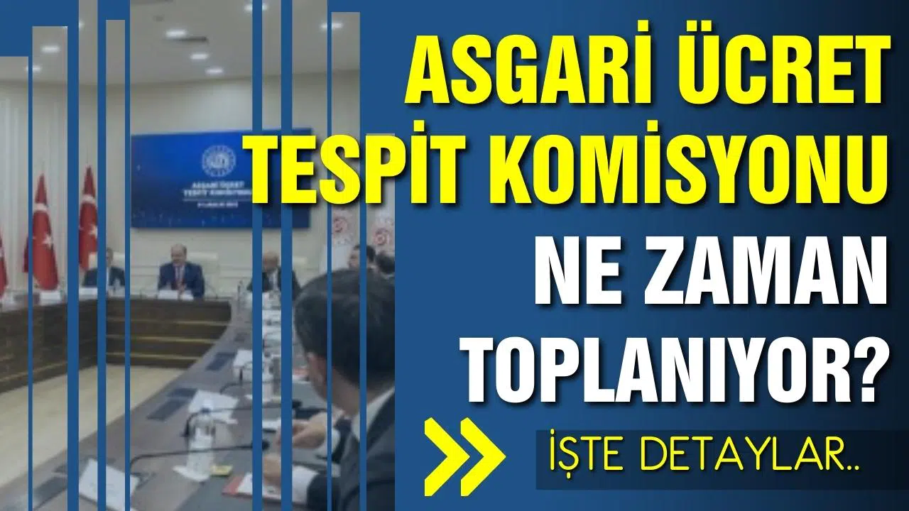 Asgari Ücret Tespit Komisyonu ne zaman toplanıyor?