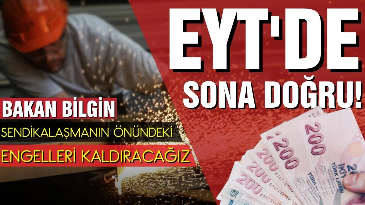 EYT'de sona doğru!