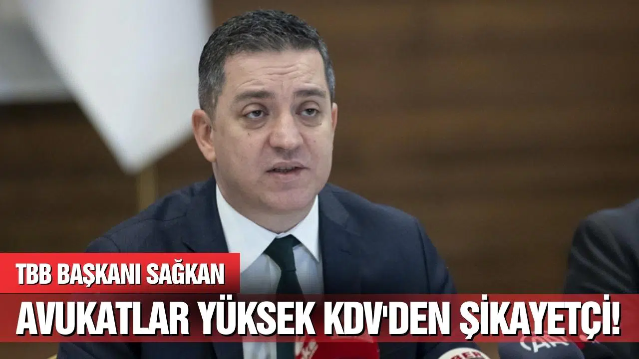 Türkiye Barolar Birliği Başkanı: "Avukatlık hizmetlerinde KDV oranı düşürülsün"