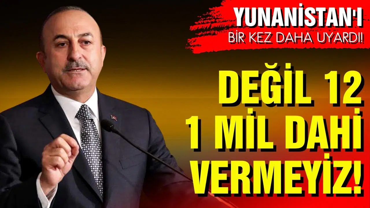 Bakan Çavuşoğlu: 1 mil dahi genişlemesine izin vermeyiz