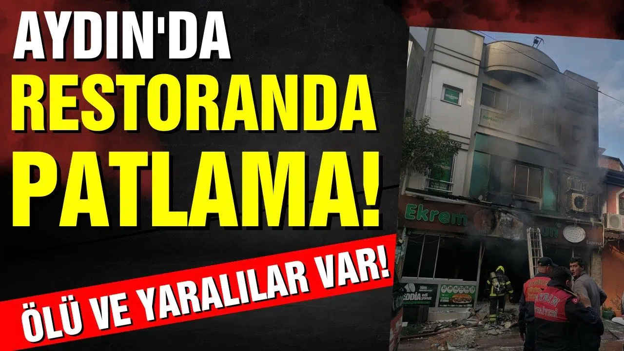 Aydın'da restoranda patlama!