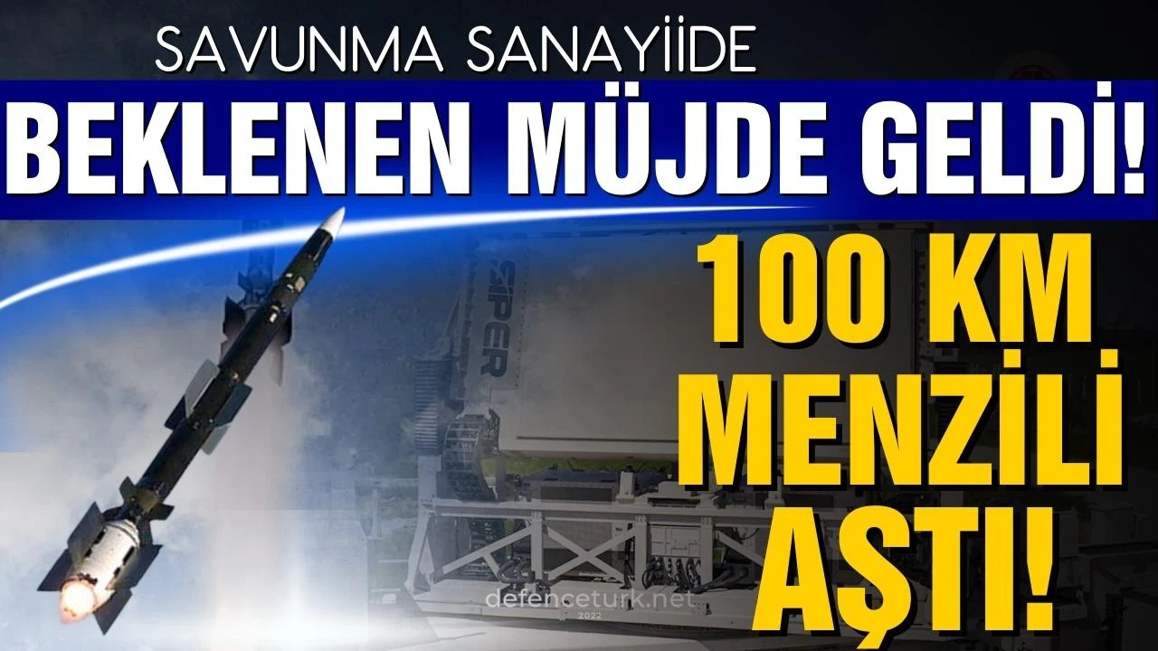 Beklenen müjde geldi! Siper 100 km menzili aştı!