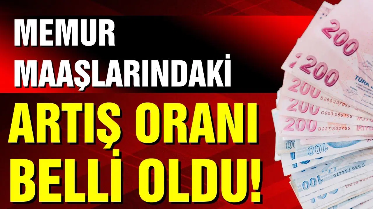 Memur maaşlarındaki artış oranı belli oldu!