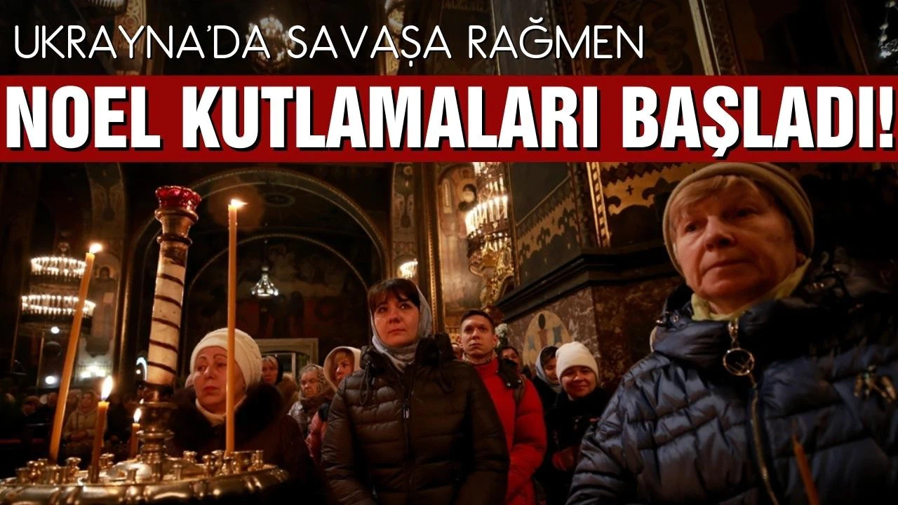 Ukrayna'da savaşa rağmen Ortodoksların Noel Bayramı kutlamaları başladı