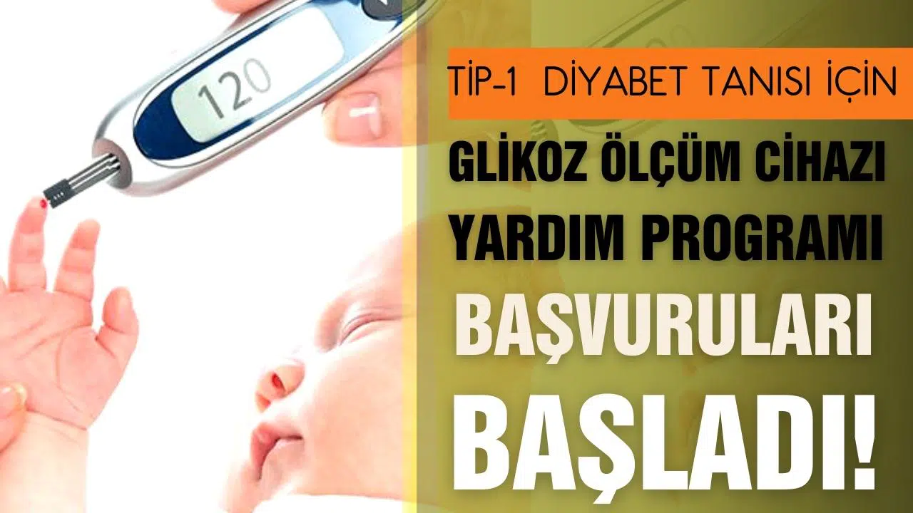 Bakan Yanık: Şeker Ölçüm Cihazı Yardımı başvuruları başladı!
