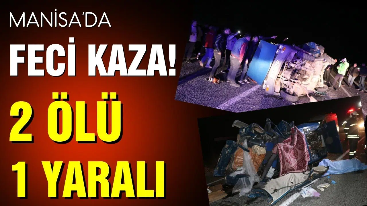 Manisa'da devrilen otomobildeki 2 kişi öldü, 1 kişi yaralandı