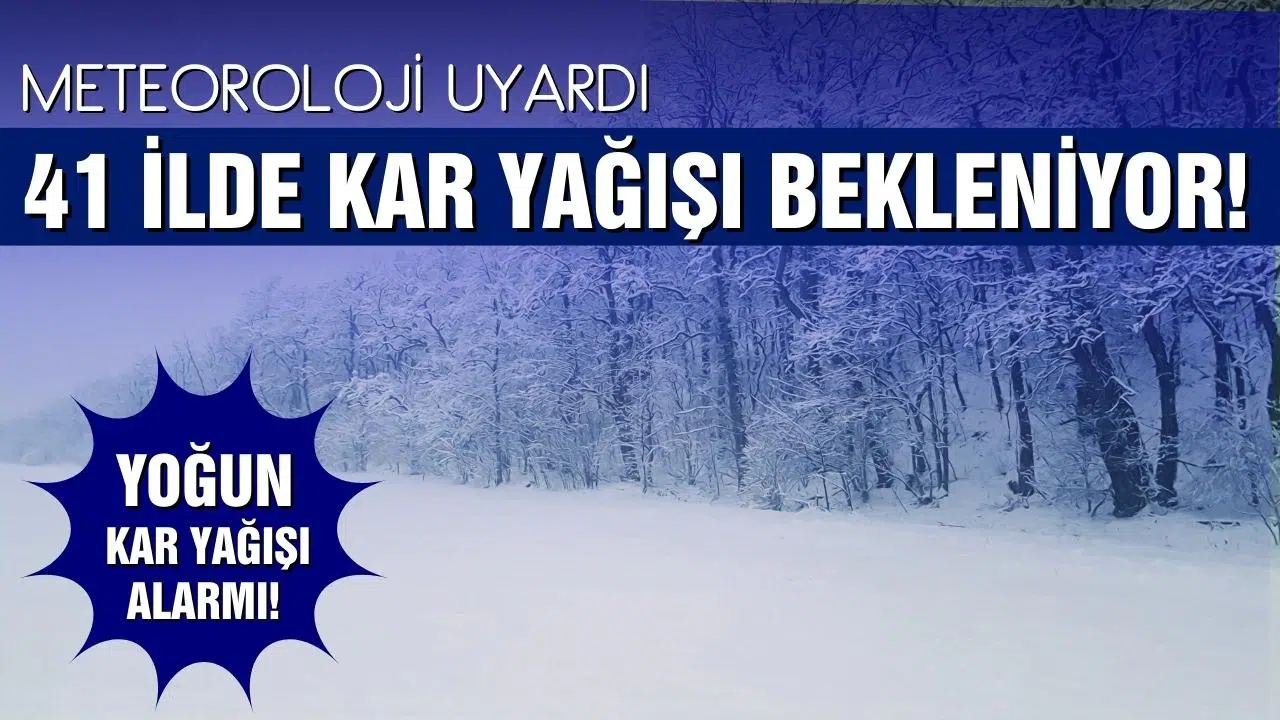 Meteoroloji 41 ili uyardı: Yoğun kar alarmı!