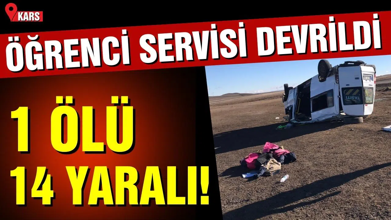 Öğrenci servisi devrildi 1 öğrenci öldü, 14 öğrenci yaralandı
