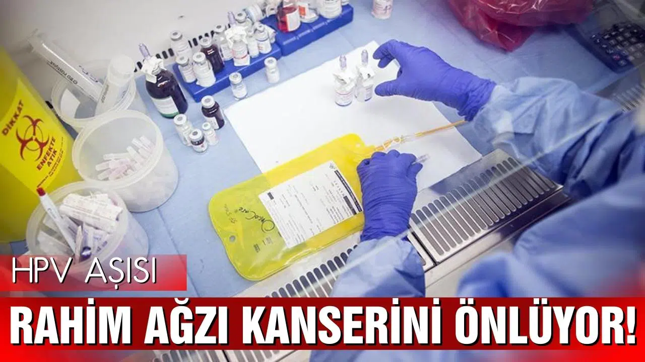 Rahim ağzı kanserinin önlenmesinde HPV aşısı büyük önem taşıyor!
