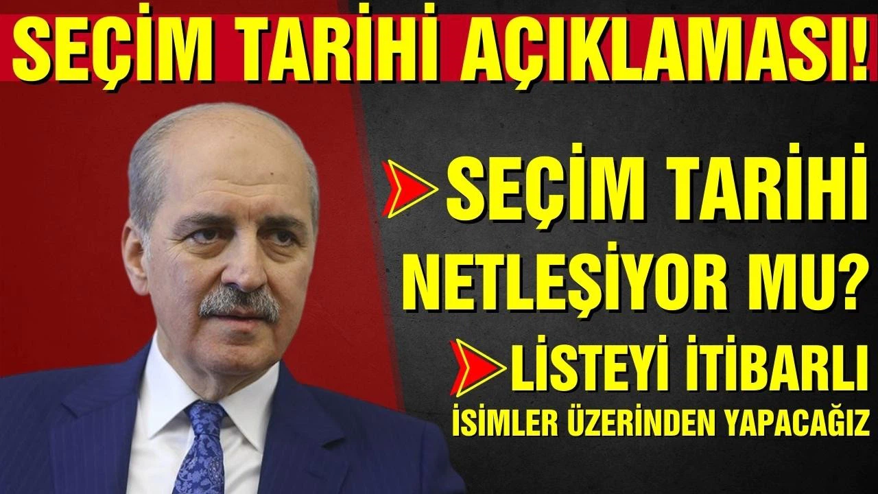 Kurtulmuş'tan seçim tarihi açıklaması!