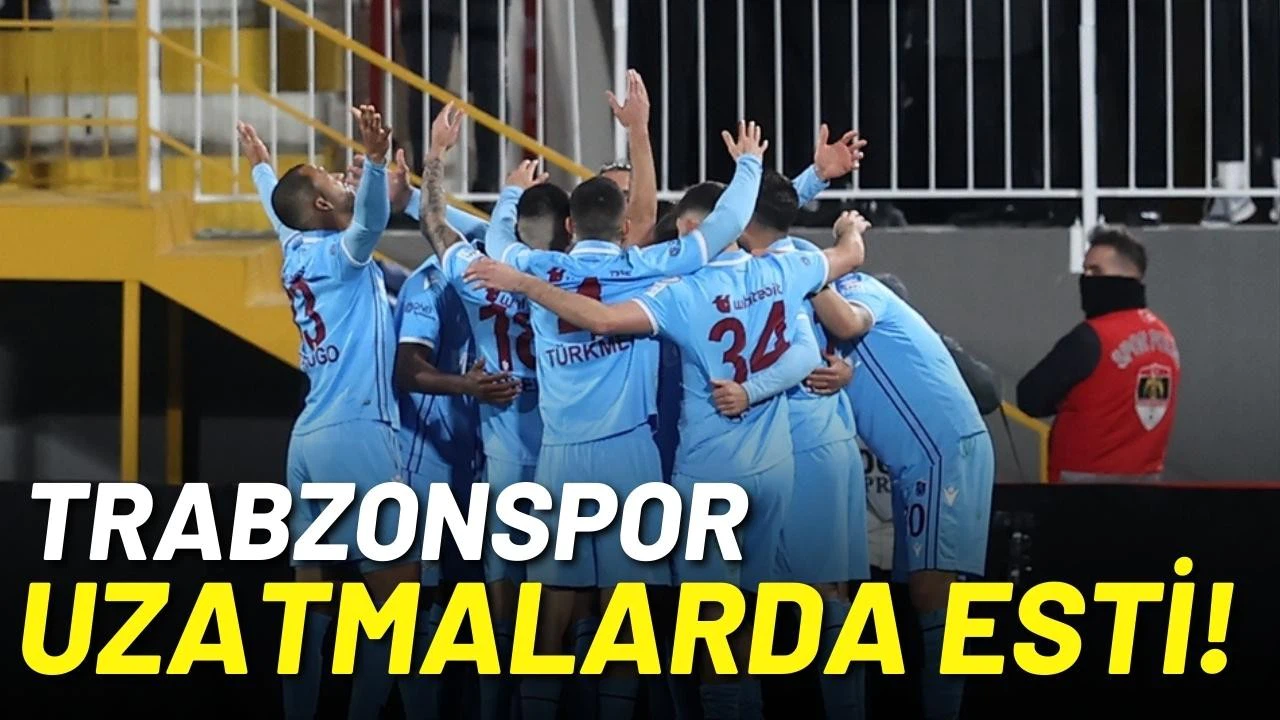 Trabzonspor uzatmalarda esti!