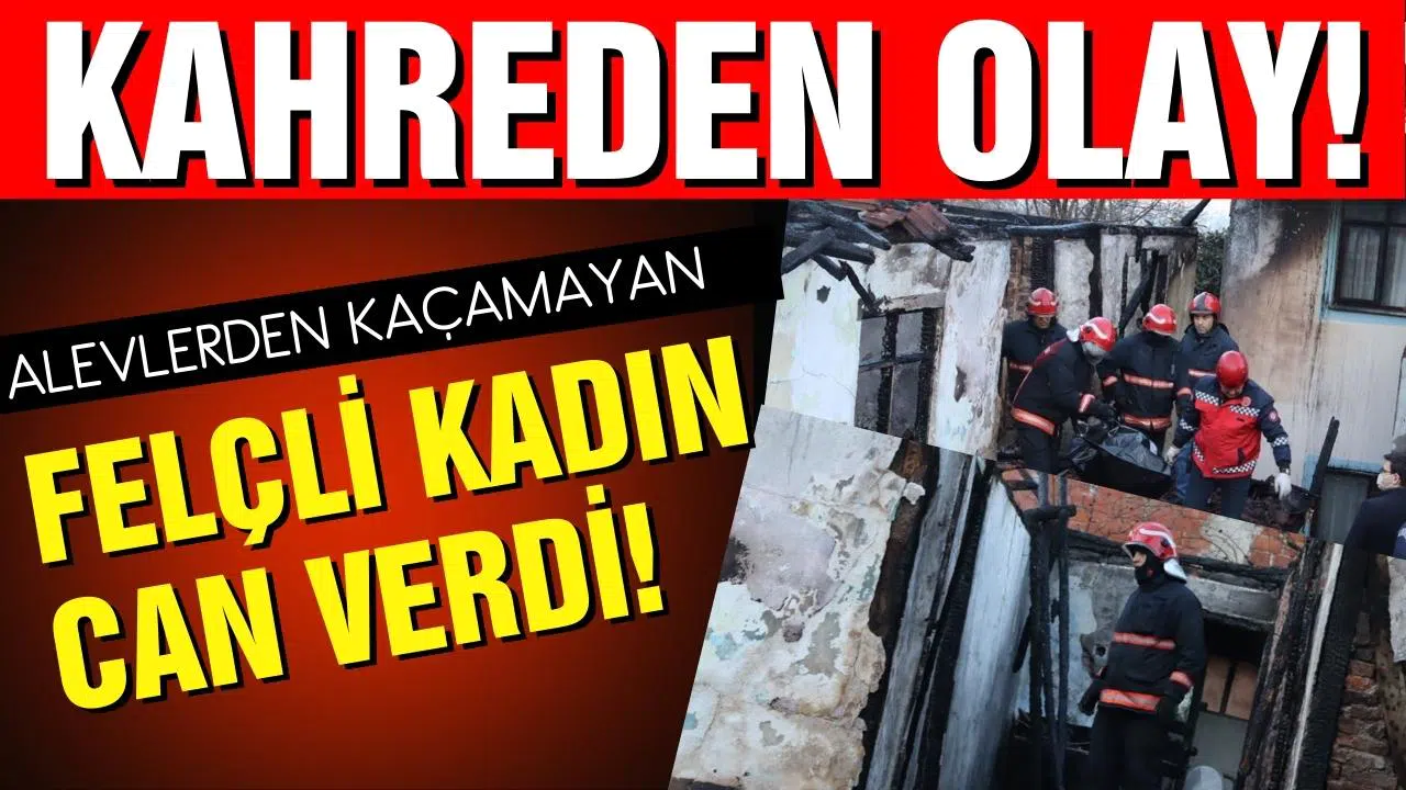 Çıkan yangında mahsur kalan felçli kadın hayatını kaybetti
