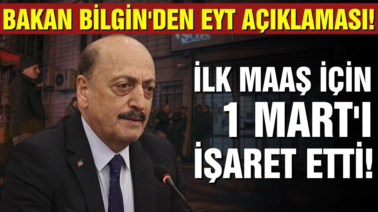Bakan Bilgin'den EYT açıklaması! İlk maaş için 1 Mart'ı işaret etti!
