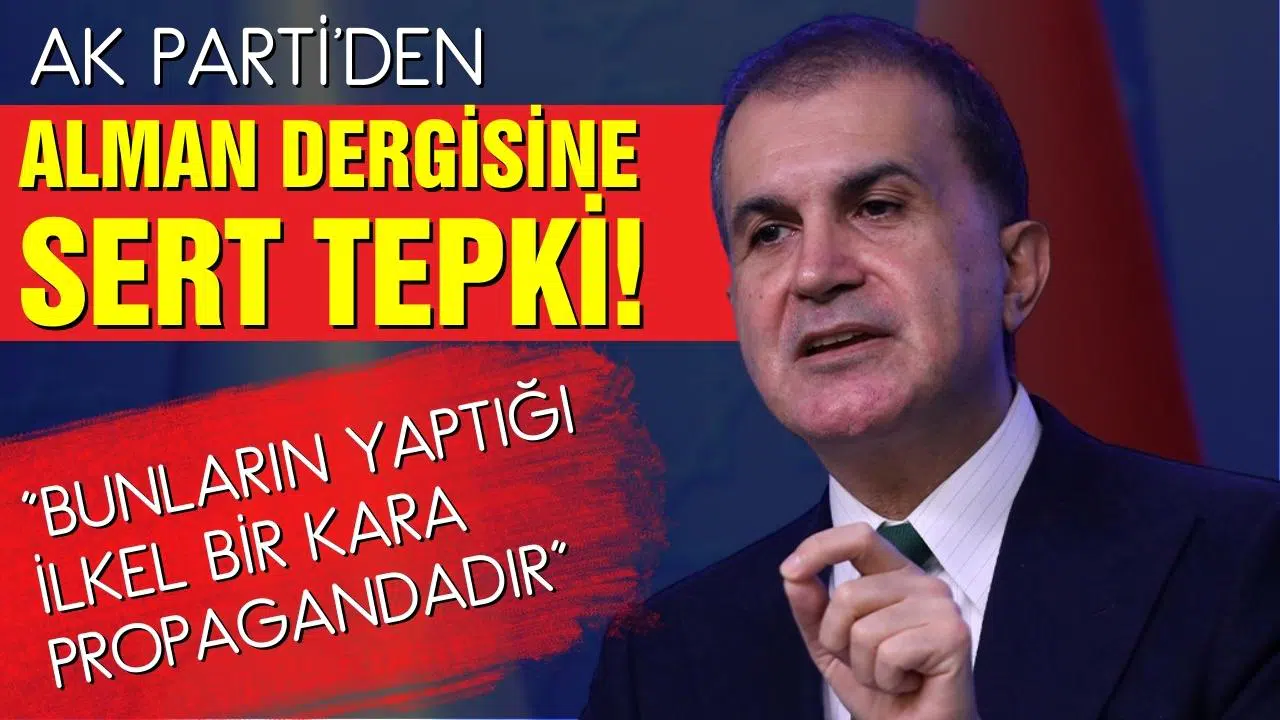 AK Parti'den Alman dergisine sert tepki: "İlkel bir kara propaganda"
