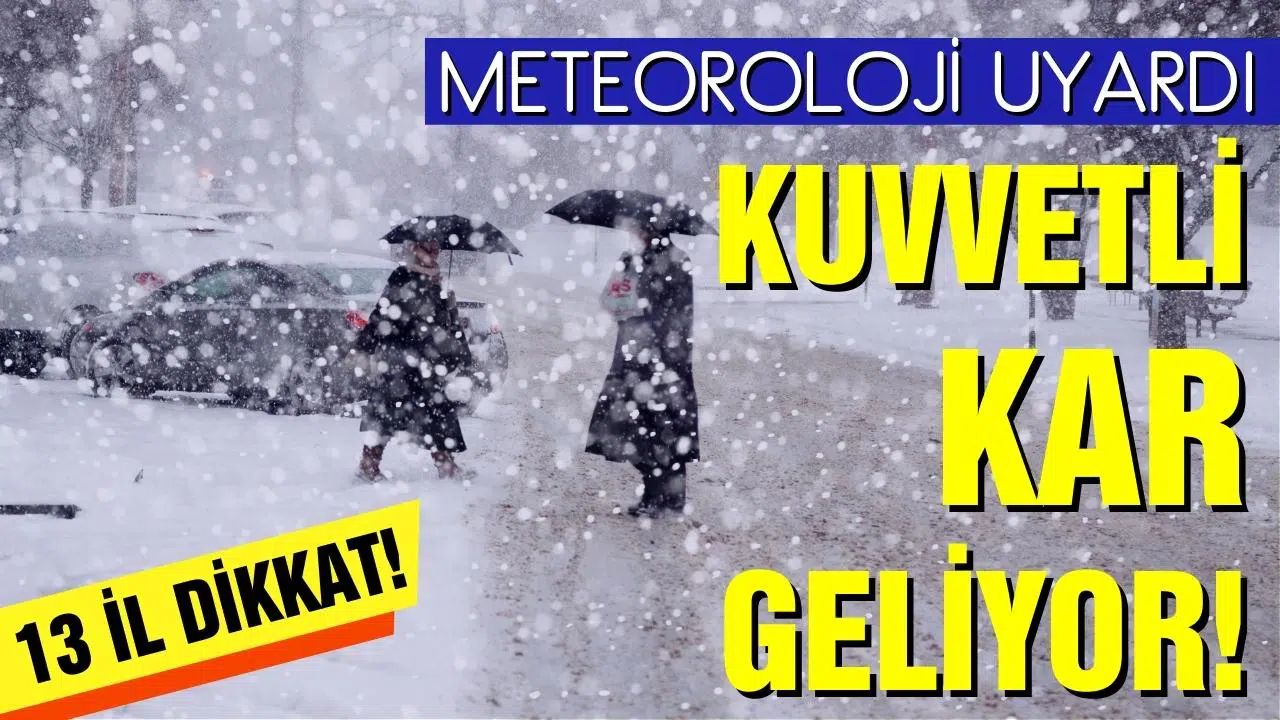 Meteorolojiden 13 il için kuvvetli kar uyarısı