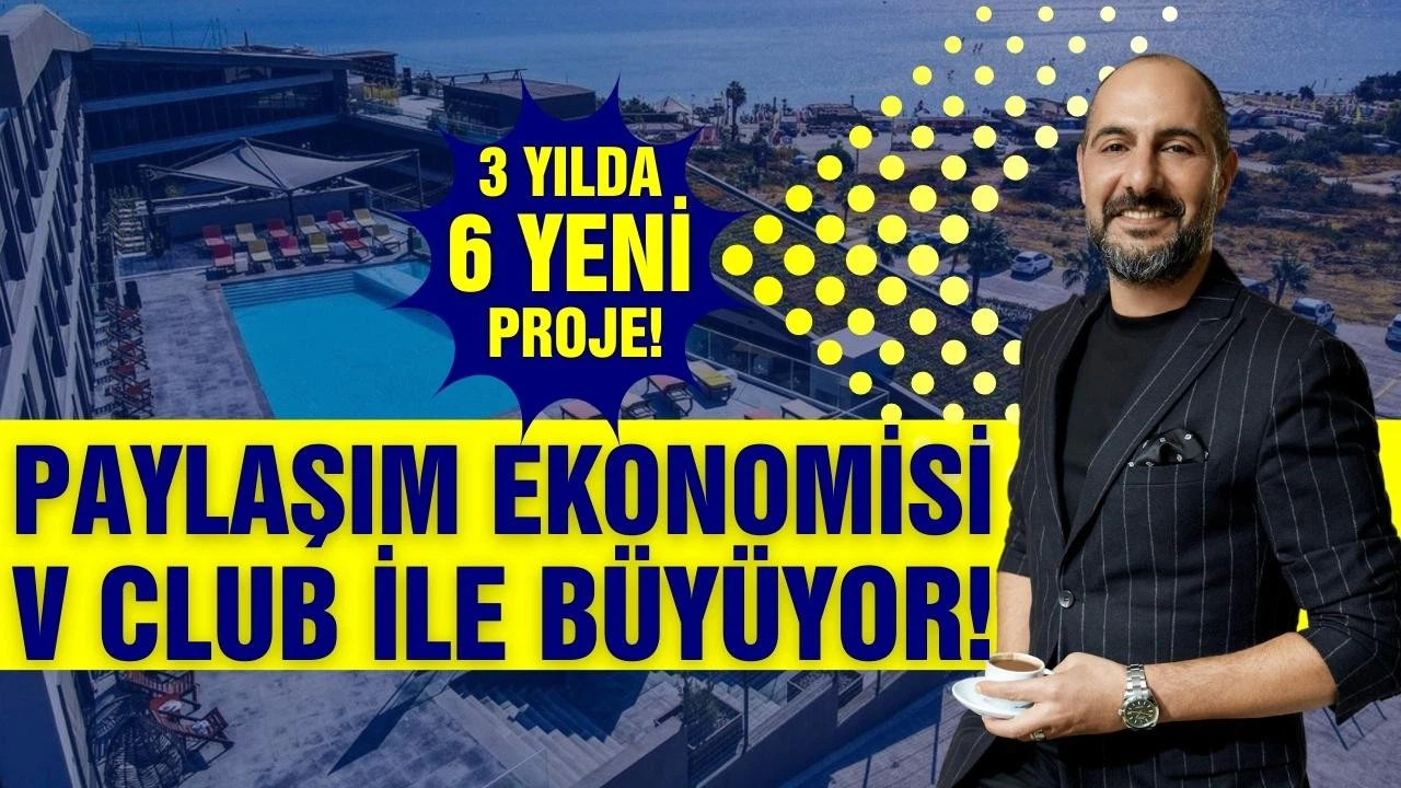 Paylaşım ekonomisi V Club ile hızla yükseliyor! 3. yılında 6 yeni proje!
