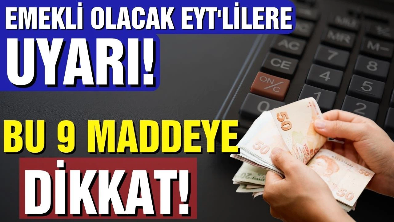 Emekli olacak EYT'lilere uyarı!