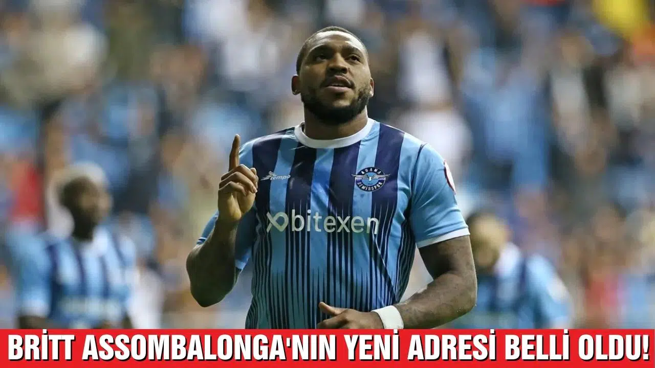 Adana Demirspor'dan ayrılan Britt Assombalonga'nın yeni adresi belli oldu!