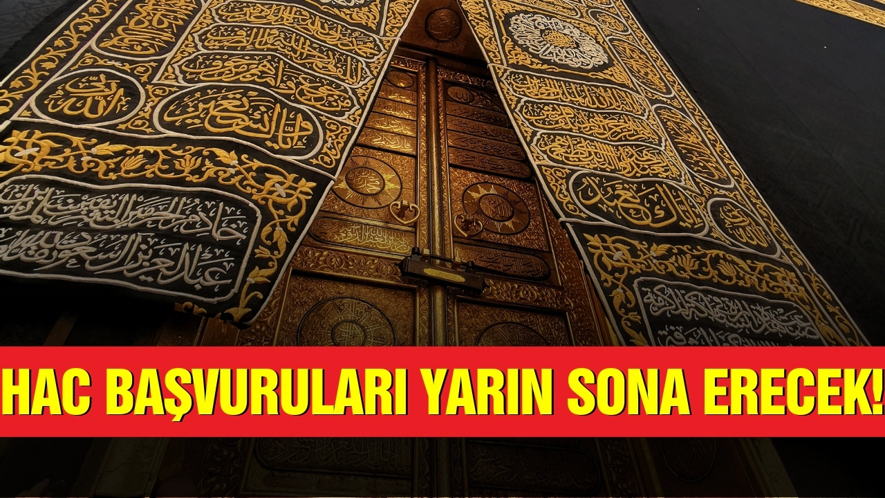Hac başvuruları yarın sona erecek