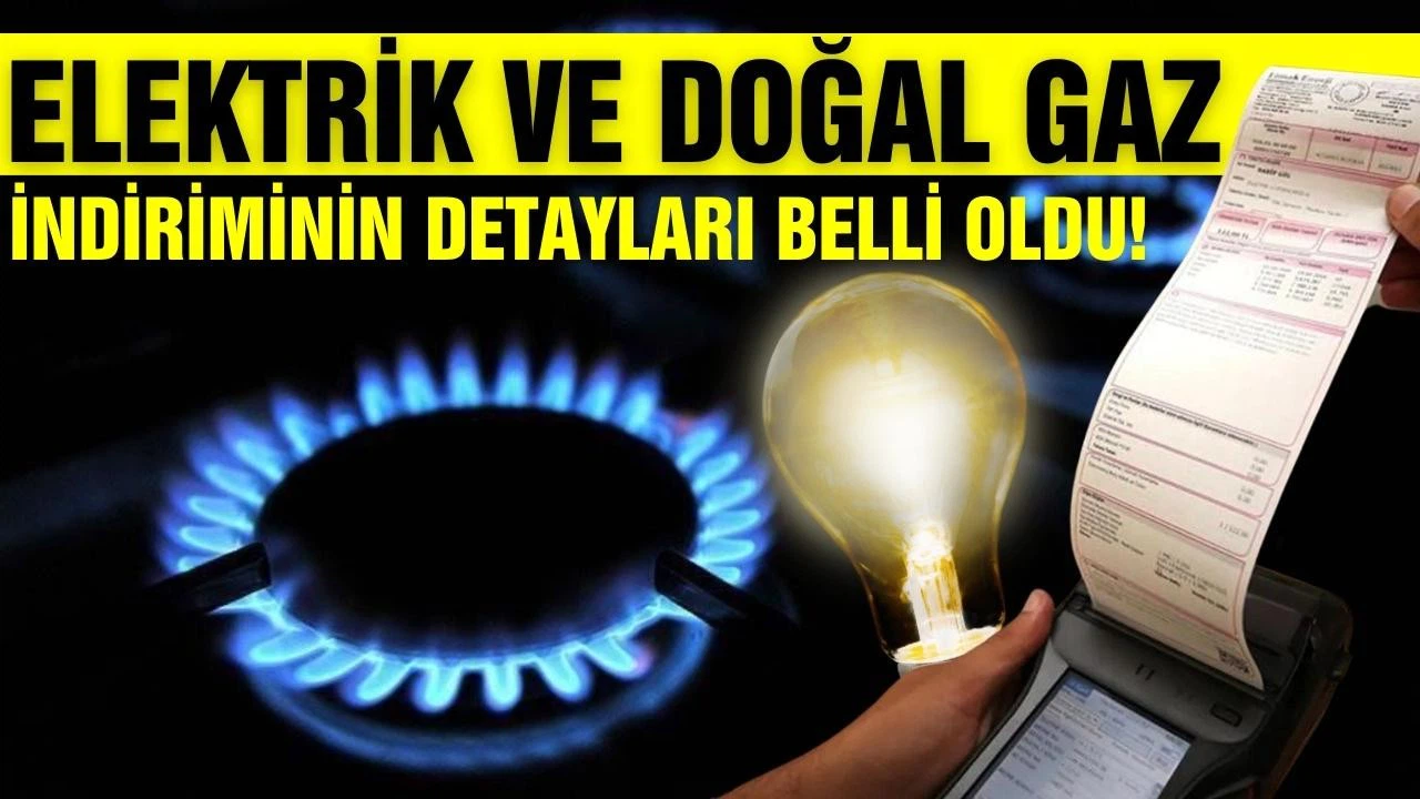 Elektrik ve doğal gaz indiriminin detayları netleşti!