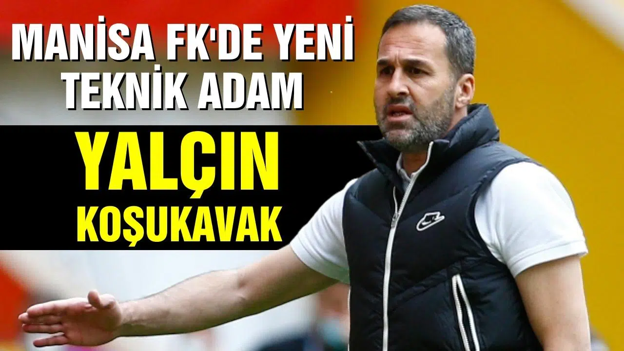 Yalçın Koşukavak Manisa FK'de!